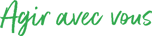 Agir avec vous